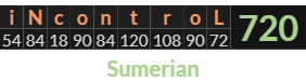 "iNcontroL" = 720 (Sumerian)