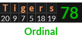 "Tigers" = 78 (Ordinal)