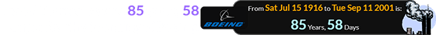 The 9/11 attacks were 85 years, 58 days after the founding of Boeing: