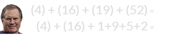 (4) + (16) + (19) + (52) = 91 and (4) + (16) + 1+9+5+2 = 37