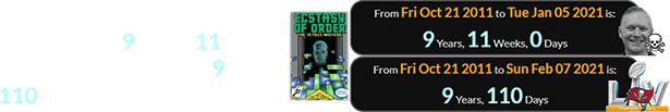 Ecstasy of Order came out a span of exactly 9 years, 11 weeks before Jonas died and 9 years, 110 days before Super Bowl LV: