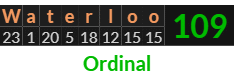 "Waterloo" = 109 (Ordinal)