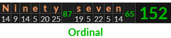 "Ninety seven" = 152 (Ordinal)