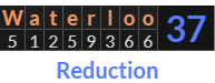 "Waterloo" = 37 (Reduction)