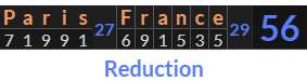 "Paris France" = 56 (Reduction)