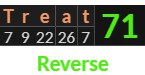 "Treat" = 71 (Reverse)