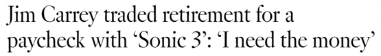 Jim Carrey traded retirement for a paycheck with ‘Sonic 3’: ‘I need the money’