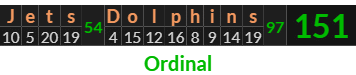 "Jets Dolphins" = 151 (Ordinal)