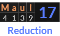 "Maui" = 17 (Reduction)