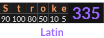 "Stroke" = 335 (Latin)