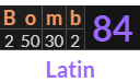 "Bomb" = 84 (Latin)