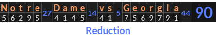 "Notre Dame vs Georgia" = 90 (Reduction)