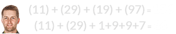 (11) + (29) + (19) + (97) = 156 and (11) + (29) + 1+9+9+7 = 66