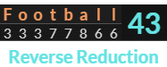 "Football" = 43 (Reverse Reduction)