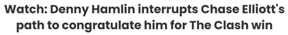 Watch: Denny Hamlin interrupts Chase Elliott's path to congratulate him for The Clash win