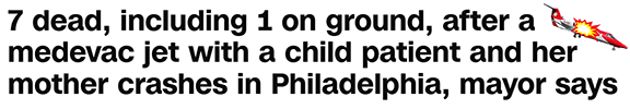 7 dead, including 1 on ground, after a medevac jet with a child patient and her mother crashes in Philadelphia, mayor says