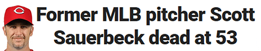 Former MLB pitcher Scott Sauerbeck dead at 53