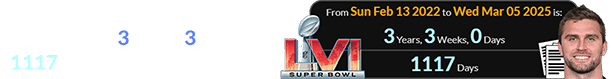 Today’s news was published a span of exactly 3 years, 3 weeks (or 1117 days) after Super Bowl LVI: