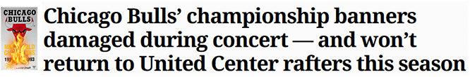 Chicago Bulls’ championship banners damaged during concert — and won’t return to United Center rafters this season