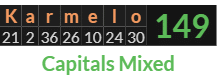 "Karmelo" = 149 (Capitals Mixed)