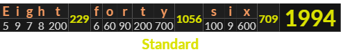 "Eight forty six" = 1994 (Standard)