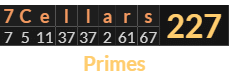 "7Cellars" = 227 (Primes)