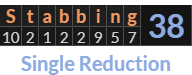 "Stabbing" = 38 (Single Reduction)