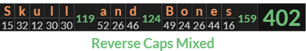 "Skull and Bones" = 402 (Reverse Caps Mixed)