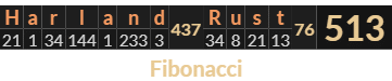 "Harland Rust" = 513 (Fibonacci)