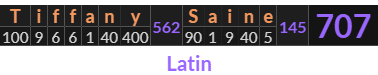 "Tiffany Saine" = 707 (Latin)