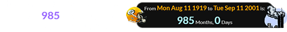 The Packers were established exactly 985 months before the Sep. 11th attacks:
