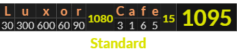 "Luxor Cafe" = 1095 (Standard)