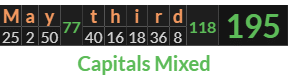 "May third" = 195 (Capitals Mixed)