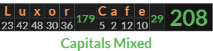 "Luxor Cafe" = 208 (Capitals Mixed)