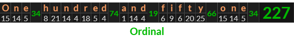 "One hundred and fifty one" = 227 (Ordinal)