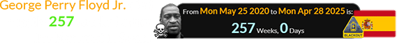 George Perry Floyd Jr. died exactly 257 weeks before the blackout in Spain: