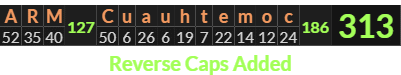 "ARM Cuauhtemoc" = 313 (Reverse Caps Added)