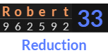 "Robert" = 33 (Reduction)