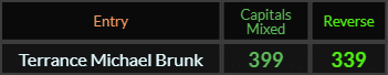 Terrance Michael Brunk = 399 and 339