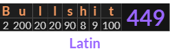 "Bullshit" = 449 (Latin)