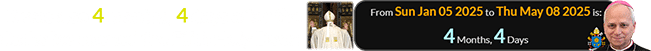 It was also 4 months, 4 days after the Catholics opened the Fifth Holy Door: