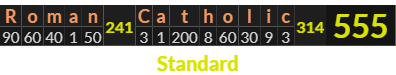 "Roman Catholic" = 555 (Standard)