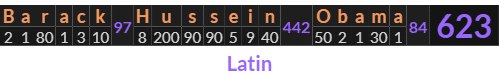 "Barack Hussein Obama" = 623 (Latin)