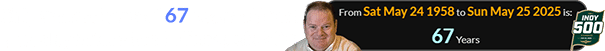 Chip Ganassi turned 67 years old just one day before the Indianapolis 500: