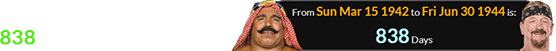 The Iron Sheik was also born 838 days before Terry Funk: