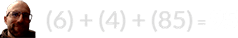 (6) + (4) + (85) = 95