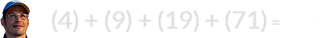 (4) + (9) + (19) + (71) = 103