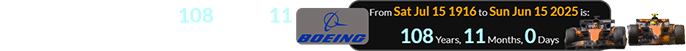 Sunday was exactly 108 years, 11 months after the founding of Boeing: