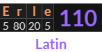 "Erle" = 110 (Latin)