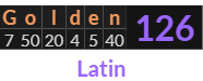 "Golden" = 126 (Latin)